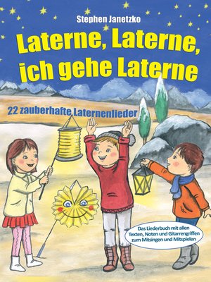 cover image of Laterne, Laterne, ich gehe Laterne--22 zauberhafte Laternenlieder